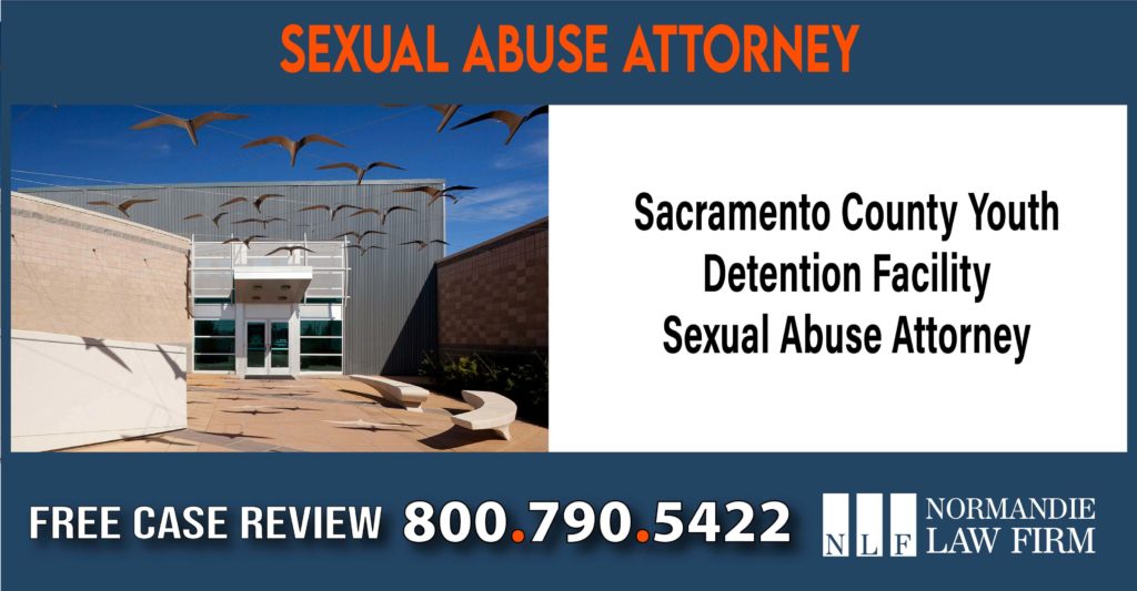 Sacramento County Youth Detention Facility Sexual Abuse Attorney lawyer sue compensation incident