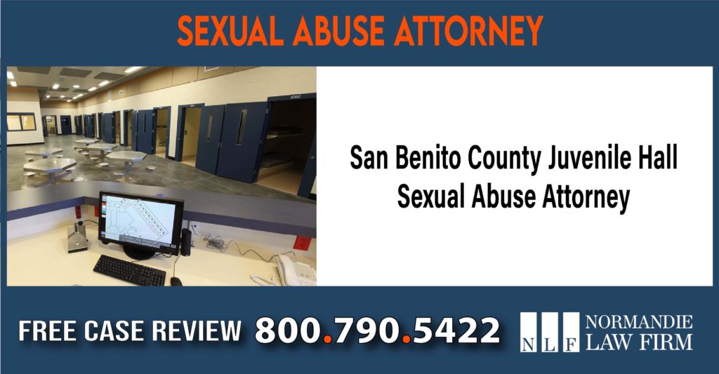 San Benito County Juvenile Hall Sexual Abuse Attorney lawyer sue compensation incident liability