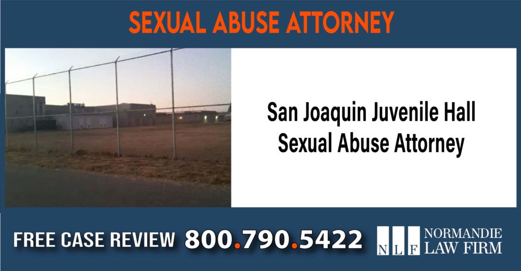 San Joaquin Juvenile Hall Sexual Abuse Attorney lawyer sue compensation incident liability