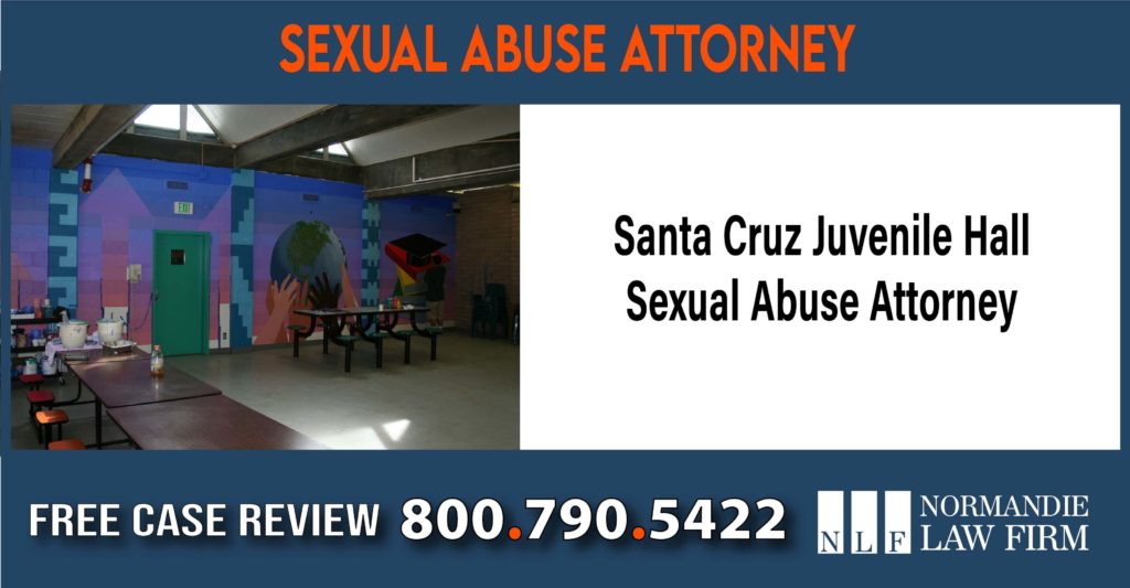 Santa Cruz Juvenile Hall Sexual Abuse Attorney sue compensation incident liability lawyer attorney