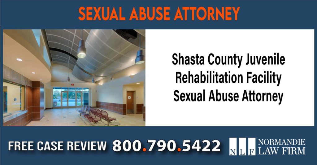 Shasta County Juvenile Rehabilitation Facility Sexual Abuse Attorney sue compensation incident liability lawyer