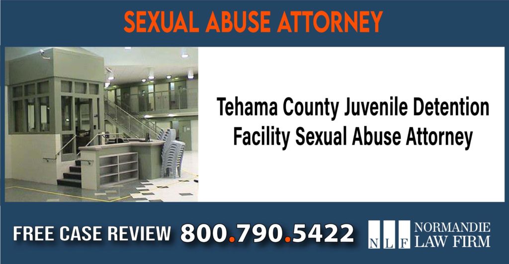 Tehama County Juvenile Detention Facility Sexual Abuse Attorney lawyer sue compensation incident attorney