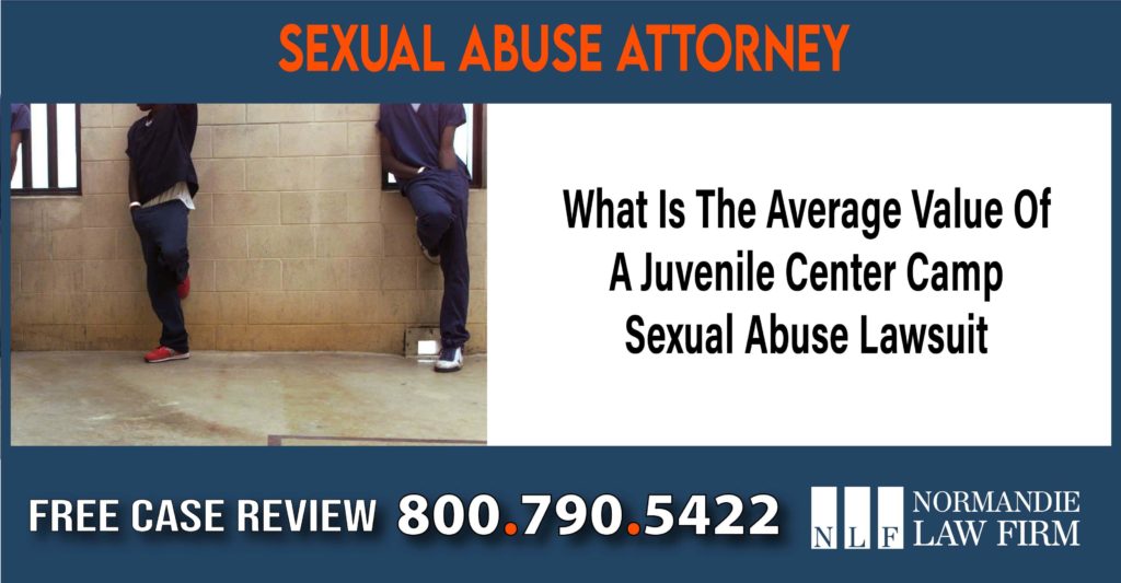 What Is The Average Value Of A Juvenile Center Camp Sexual Abuse Lawsuit attorney lawyer sue incident liability compensation