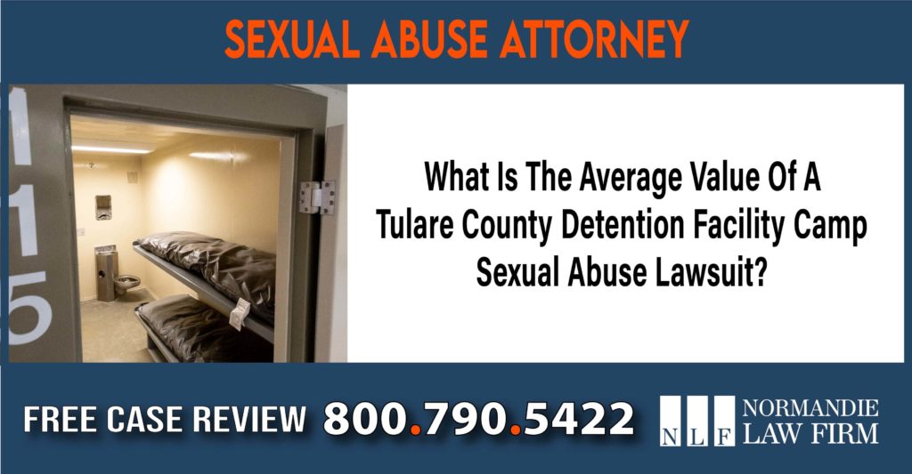 What Is The Average Value Of A Tulare County Detention Facility Camp Sexual Abuse Lawsuit attorney lawyer
