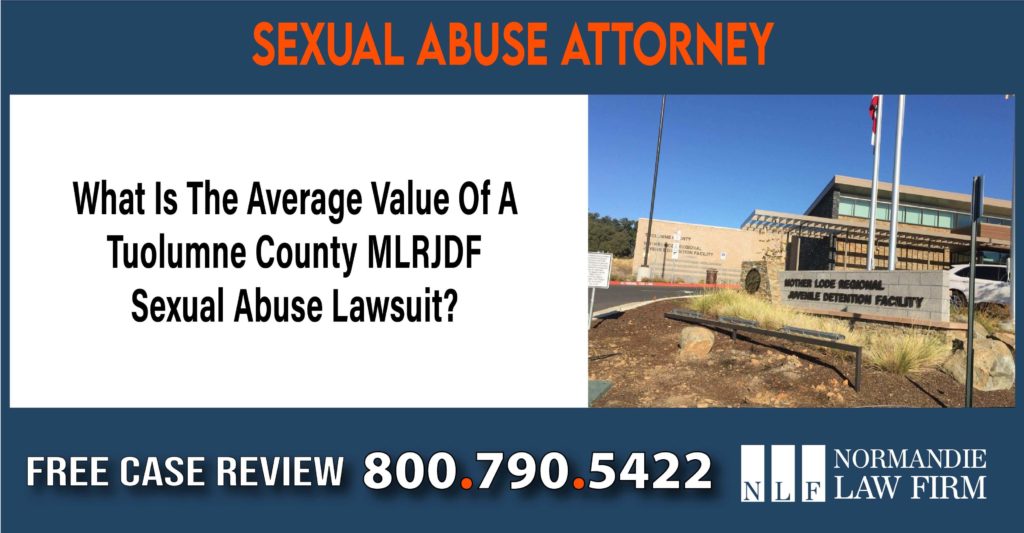 What Is The Average Value Of A Tuolumne County MLRJDF Sexual Abuse Lawsuit lawyer attorney