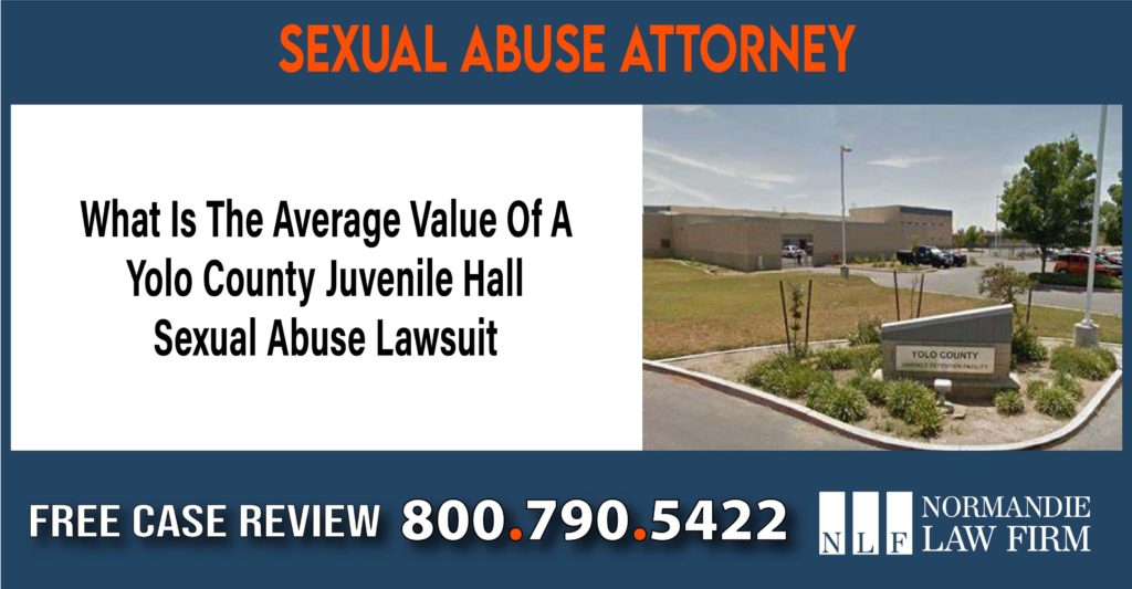 What Is The Average Value Of A Yolo County Juvenile Hall Sexual Abuse Lawsuit compensation lawyer attorney sue
