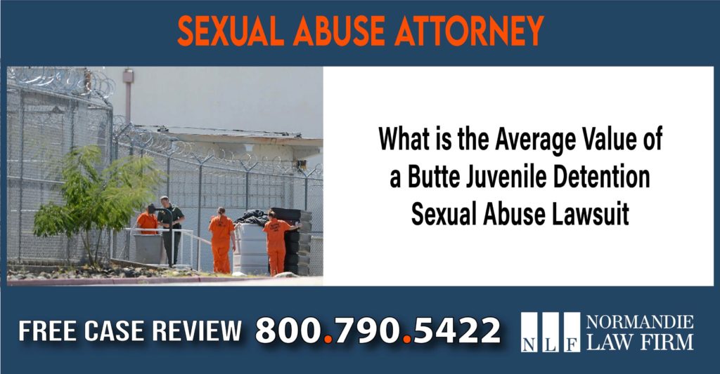 What is the Average Value of a Butte Juvenile Detention Sexual Abuse Lawsuit compensation lawyer attorney sue