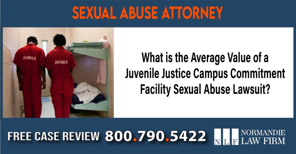What is the Average Value of a Juvenile Justice Campus Commitment Facility Sexual Abuse Lawsuit sue compensation incident liability