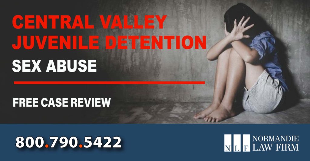 Central Valley Juvenile Detention & Assessment Center Sexual Abuse Attorney sue compensation incident liability lawsuit