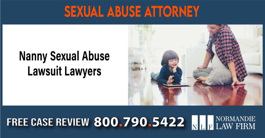 Nanny Sexual Abuse Lawsuit Lawyers sue compensation incident liability attorney