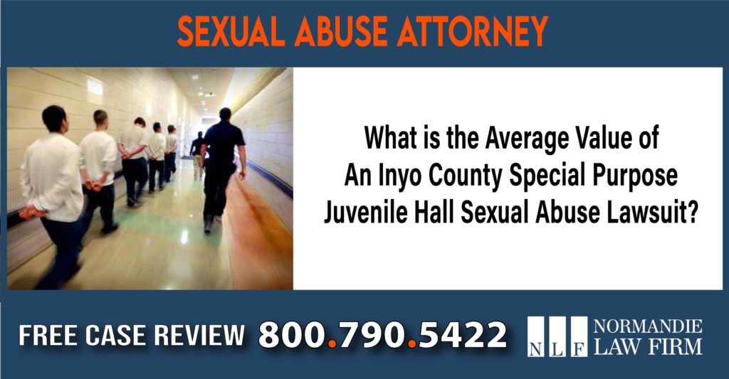 What is the Average Value of An Inyo County Special Purpose Juvenile Hall Sexual Abuse Lawsuit sue compensation incident liability lawyer