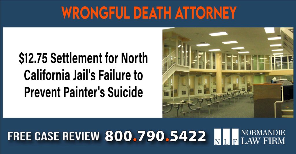 $12.75 Settlement for North California Jail's Failure to Prevent Painters Suicide lawyer sue compensation incident liability