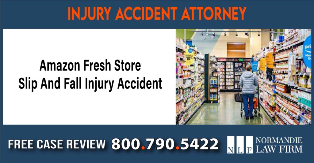 Amazon Fresh Store Slip And Fall Injury Accident lawyer attorney sue compensation incident liability