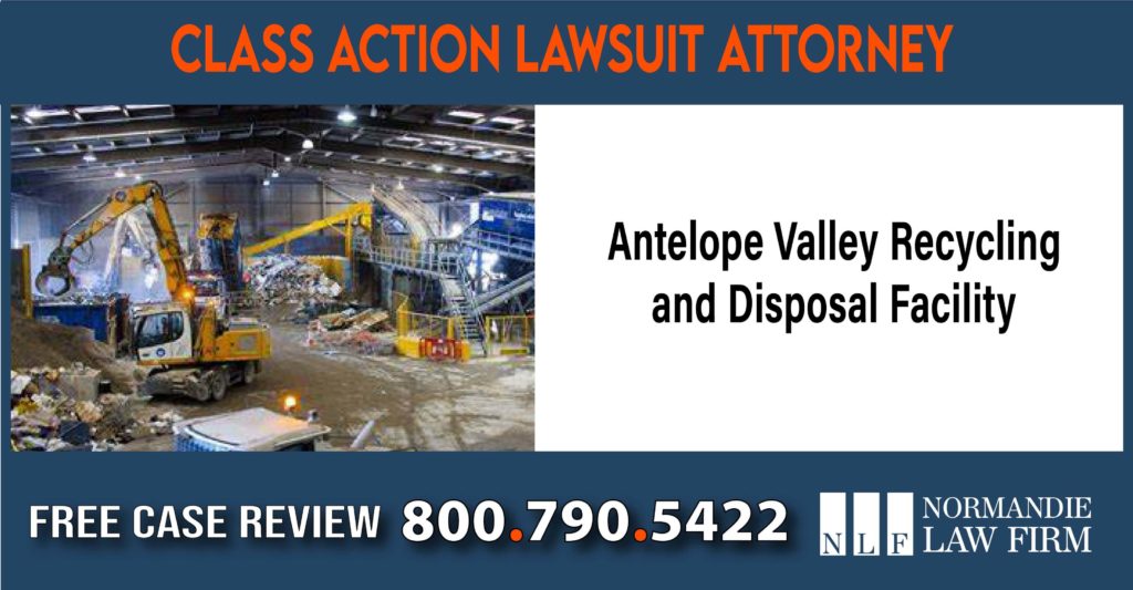 Antelope Valley Recycling and Disposal Facility Class Action Lawsuit Attorney liability attorney lawyer sue compensation