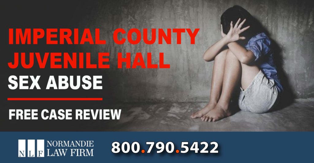 Imperial County Juvenile Hall Abuse Lawsuit sue compensation incident liability lawyer
