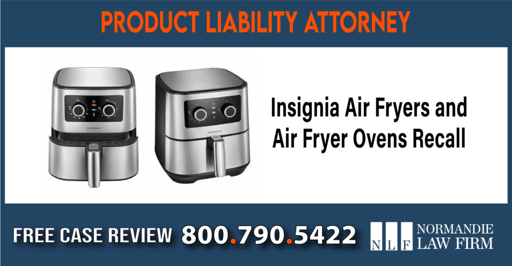 Insignia Air Fryers and Air Fryer Ovens Recall Class Action Lawsuit liability lawyer attorney sue compensation