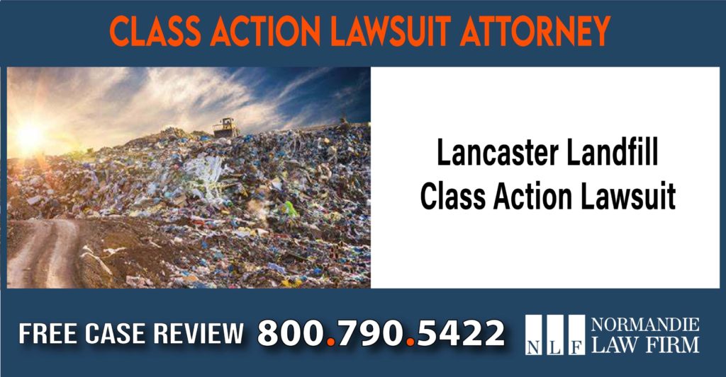 Lancaster Landfill Class Action Lawsuit Attorney sue liability lawyer