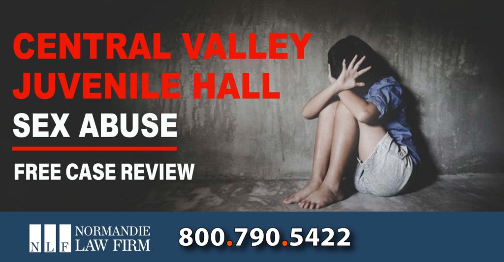 Lawyer for Sexual Abuse and Assault at Central Valley Juvenile Hall lawyer attorney sue compensation incident liability