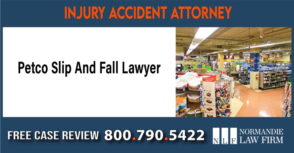 Petco Slip And Fall Lawyer incident accident liability compensation sue injury