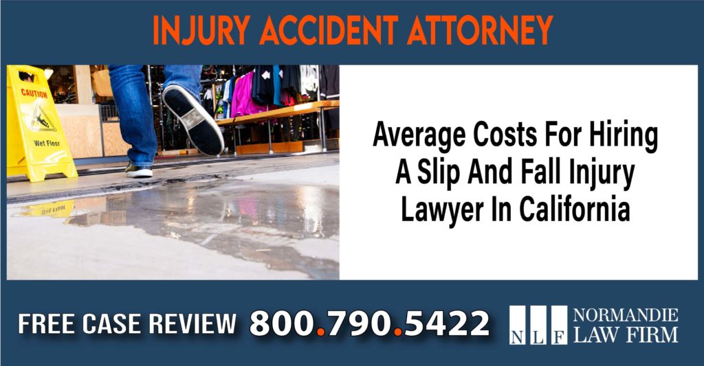 Average Costs For Hiring A Slip And Fall Injury Lawyer In California liability attorney lawyer sue compensation