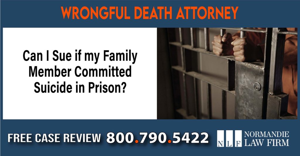 Can I Sue if my Family Member Committed Suicide in Prison wrongful death lawyer attorney