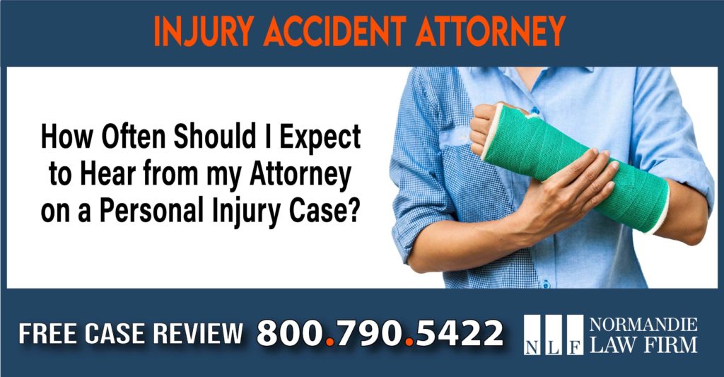 How Often Should I Expect to Hear from my Attorney on a Personal Injury Case liability liability attorney lawyer sue compensation