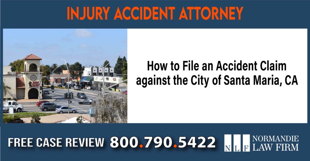 How to File an Accident Claim against the City of Santa Maria, CA sue liability lawyer attorney compensation incident