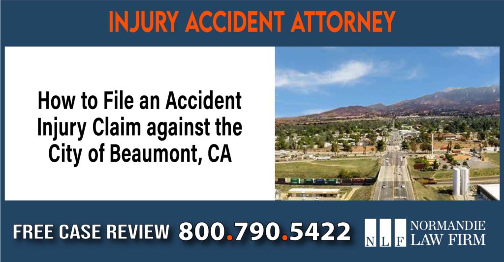 How to File an Accident Injury Claim against the City of Beaumont CA liability accident attorney lawyer