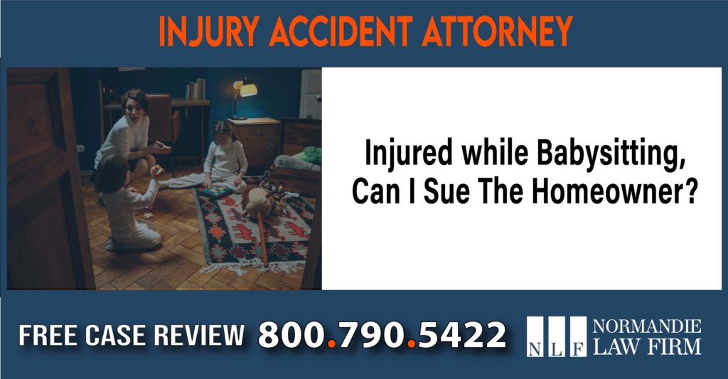 Injured while Babysitting can i sue the homeowner liability attorney lawyer sue compensation