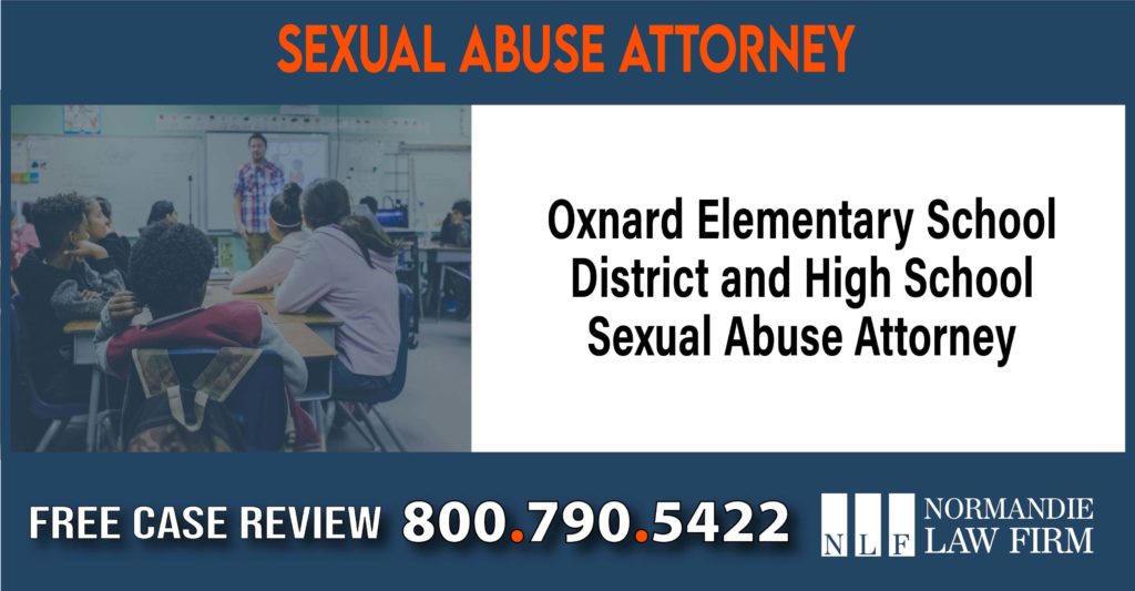 Oxnard Elementary School District and High School Sexual Abuse Attorney sue compensation incident liability