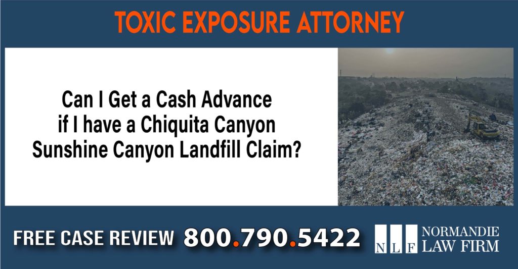 Can I Get a Cash Advance if I have a Chiquita Canyon - Sunshine Canyon Landfill Claim sue liability compensation incident