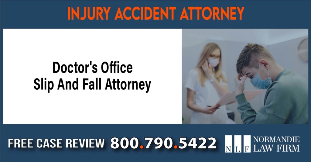 Doctor's Office Slip And Fall Attorney lawyer sue compensation incident liability