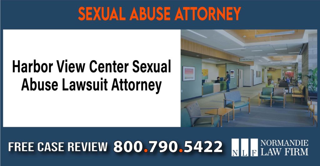 Harbor View Center Sexual Abuse Lawsuit Attorney lawyer sue compensation incident liability