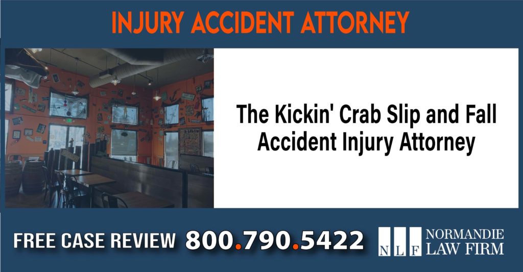 The Kickin' Crab Slip and Fall Accident Injury Attorney liability attorney lawyer sue compensation