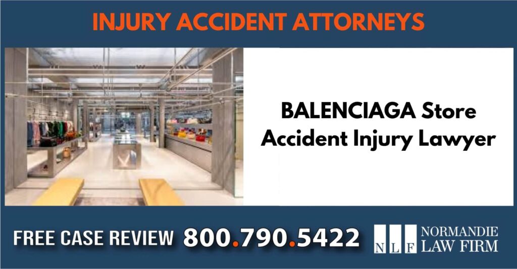 BALENCIAGA Store Accident Injury Lawyer sue liable incident compensation attorney