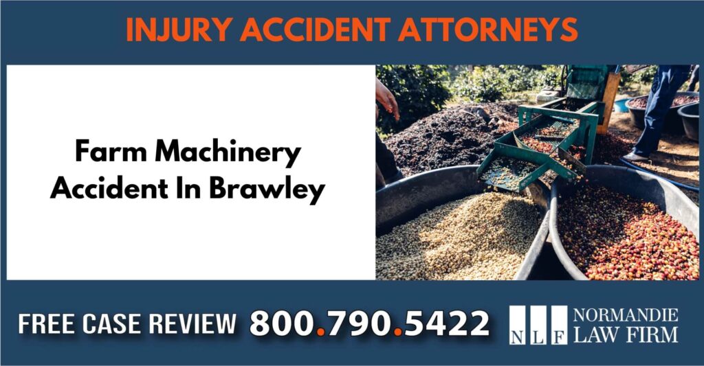 Farm Machinery Accident In Brawley sue liable incident compensation lawyer attorney