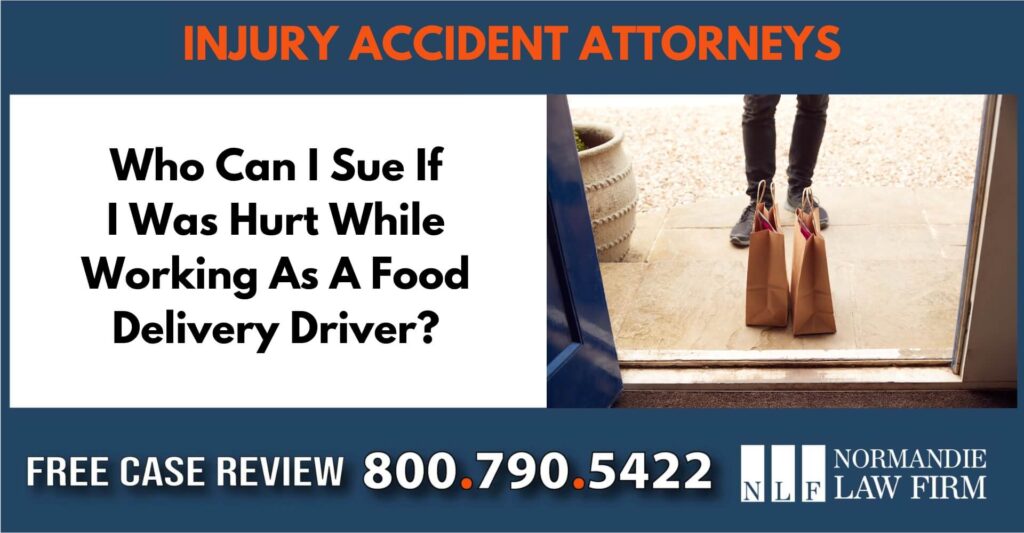 Who Can I Sue If I Was Hurt While Working As A Food Delivery Driver sue liability incident compensation