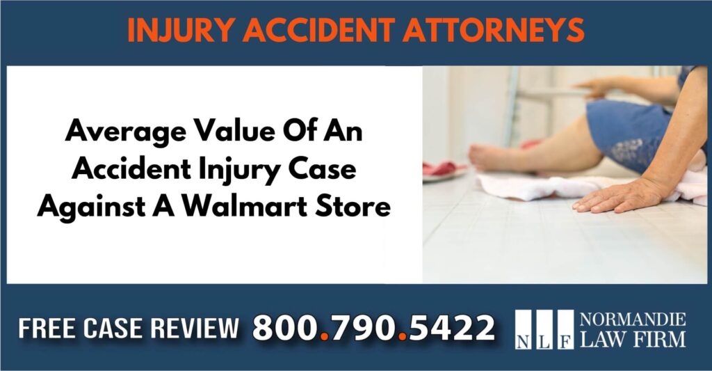 Average Value Of An Accident Injury Case Against A Walmart store lawyer attorney sue compensation incident