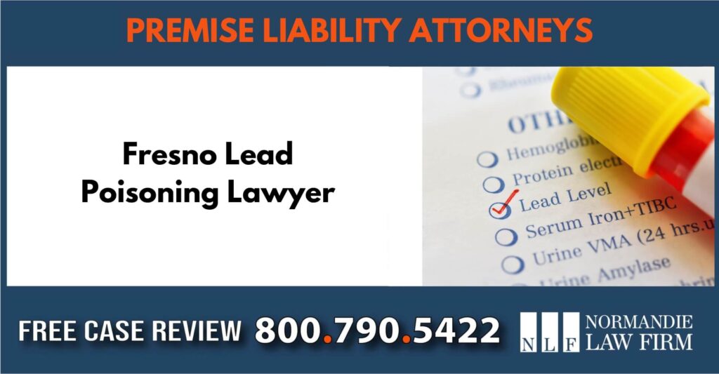 Fresno Lead Poisoning Lawyer sue liable attorney compensation