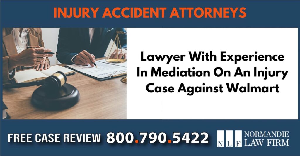 Lawyer With Experience In Mediation On An Injury Case Against Walmart sue liable incident attorney compensation