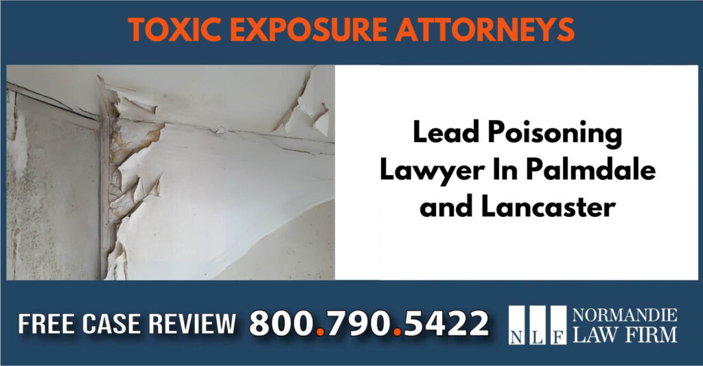 Lead Poisoning Lawyer In Palmdale and Lancaster Lawyer compensation lawsuit attorney