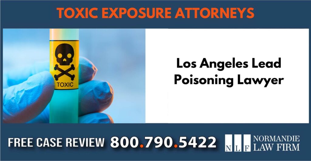 Los Angeles Lead Poisoning Lawyer sue liable incident attorney compensation