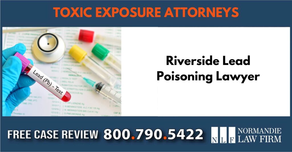 Riverside Lead Poisoning Lawyer sue liable incident compensation attorney