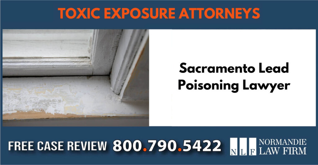 Sacramento Lead Poisoning Lawyer sue liable incident compensation attorney