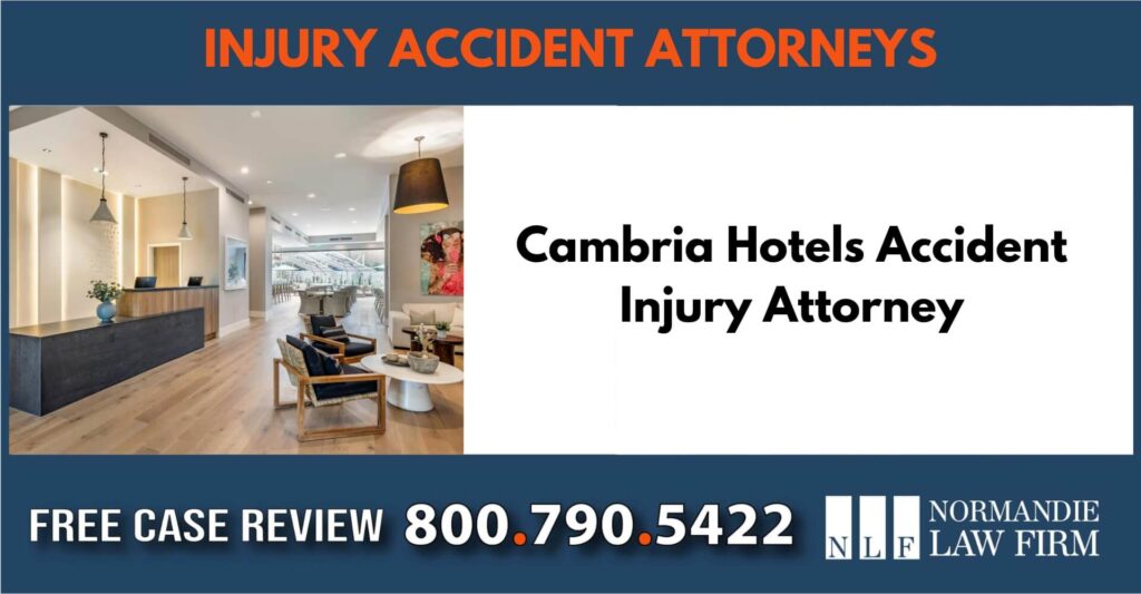 Cambria Hotels Accident Injury Attorney sue liability incident compensation lawyer