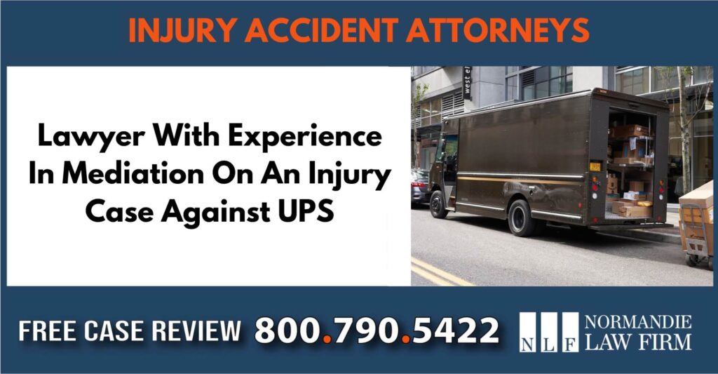 Lawyer With Experience In Mediation On An Injury Case Against UPS sue liable incident attorney