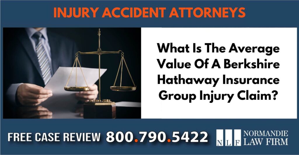 What Is The Average Value Of A Berkshire Hathaway Insurance Group Injury Claim sue liable incident compensation lawyer attorney