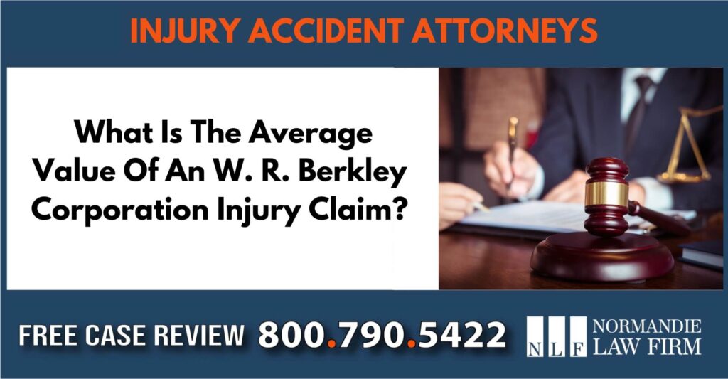 What Is The Average Value Of An W. R. Berkley Corporation Injury Claim sue liability lawyer attorney