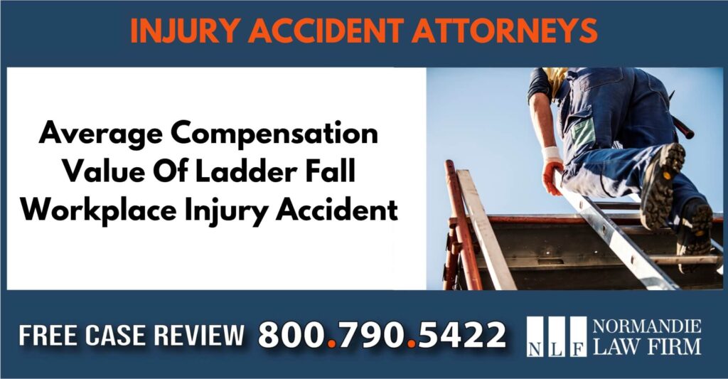Average Compensation Value Of Ladder Fall Workplace Injury Accident sue lawyer incident