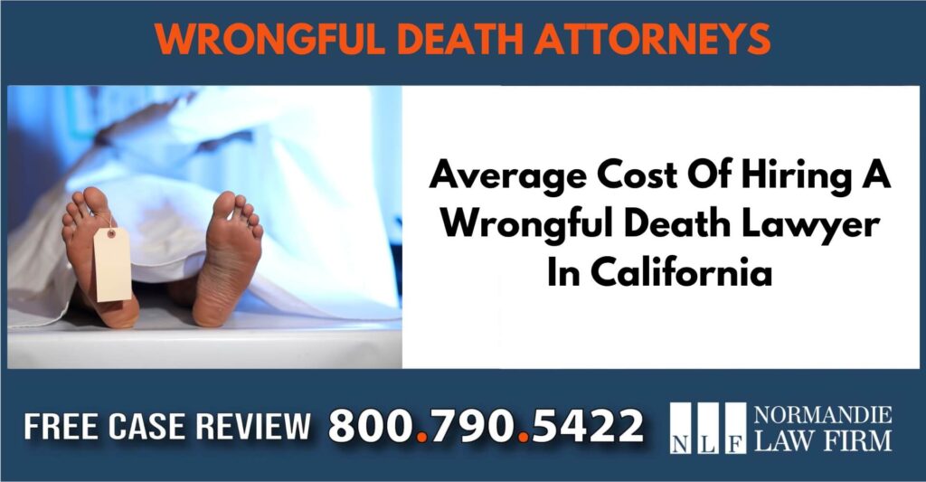 Average Cost Of Hiring A Wrongful Death Lawyer In California sue liable incident compensation attorney